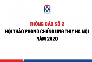 THÔNG BÁO SỐ 2: HỘI THẢO PHÒNG CHỐNG UNG THƯ HÀ NỘI NĂM 2020